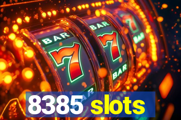 8385 slots